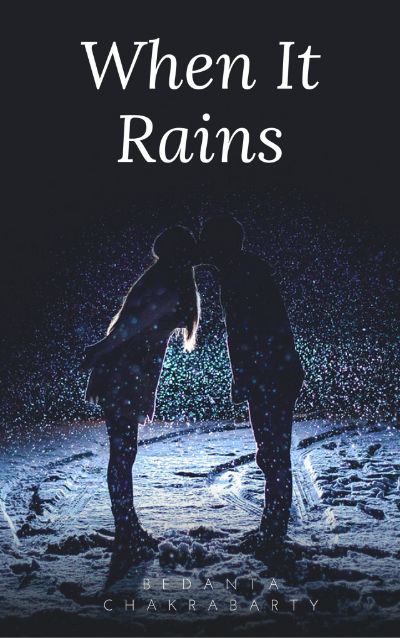When It Rains by Bedanta Chakrabarty