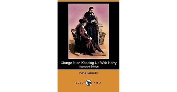 'Charge It': Keeping Up With Harry by Irving Bacheller