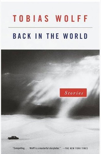 Back in the World: Stories by Tobias Wolff