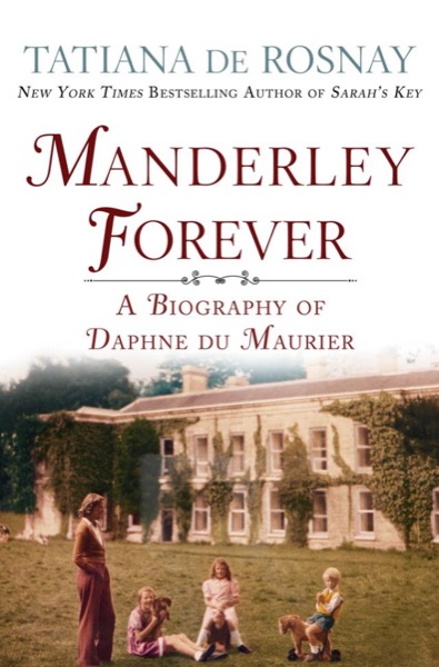 Manderley Forever by Tatiana de Rosnay