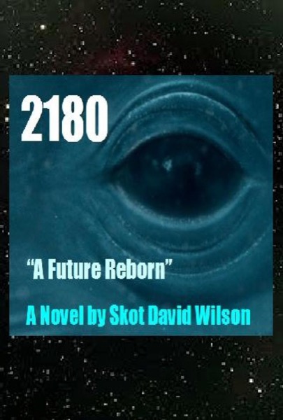 2180, A Future Reborn by Skot David Wilson