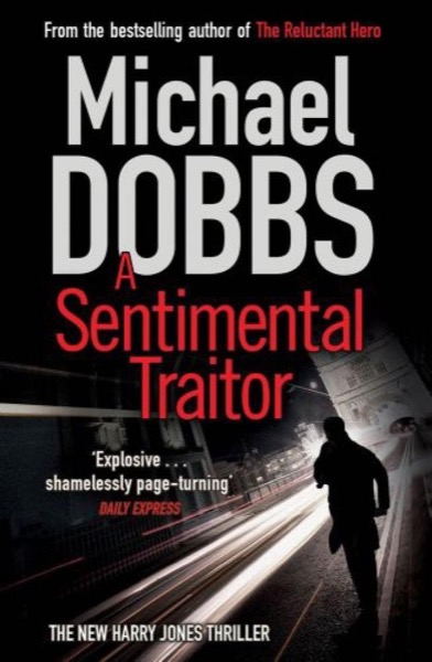 A Sentimental Traitor by Michael Dobbs