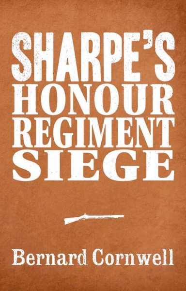 Sharpe 3-Book Collection 6: Sharpe's Honour, Sharpe's Regiment, Sharpe's Siege by Bernard Cornwell