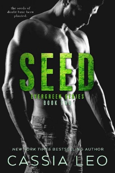 Seed (Evergreen Series Book 2) by Cassia Leo