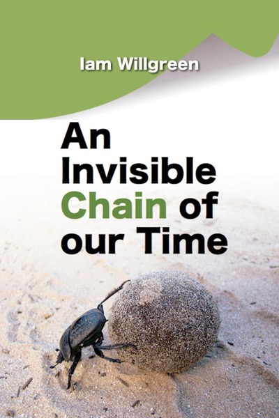 An Invisible Chain of our Time by Iam Willgreen