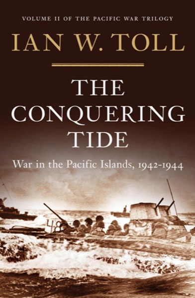 The Conquering Tide by Ian W. Toll