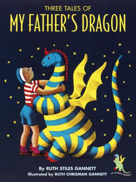 Three Tales of My Father's Dragon by Ruth Stiles Gannett