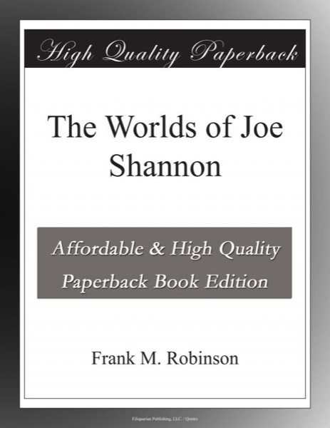 The Worlds of Joe Shannon by Frank M. Robinson