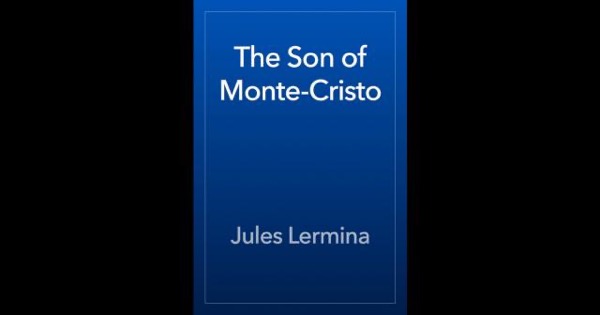 The Son of Monte-Cristo, Volume II by Jules Lermina