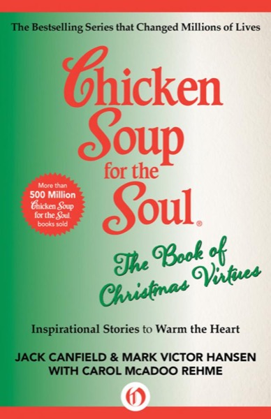 Chicken Soup for the Soul the Book of Christmas Virtues by Jack Canfield