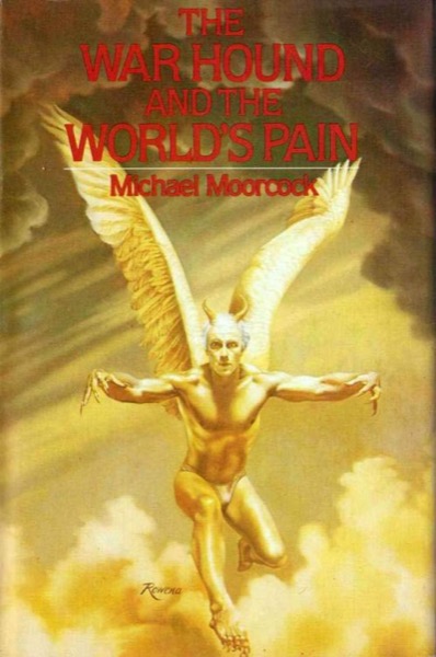 The War Hound and the World's Pain by Michael Moorcock