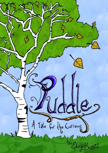 Puddle: A Tale for the Curious by Elena 