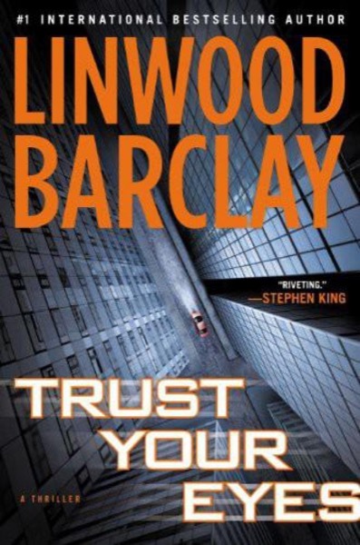 Trust Your Eyes by Linwood Barclay