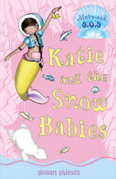 Katie and the Snow Babies by Gillian Shields