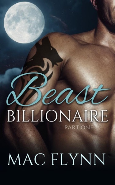 Beast Billionaire #1 by Mac Flynn