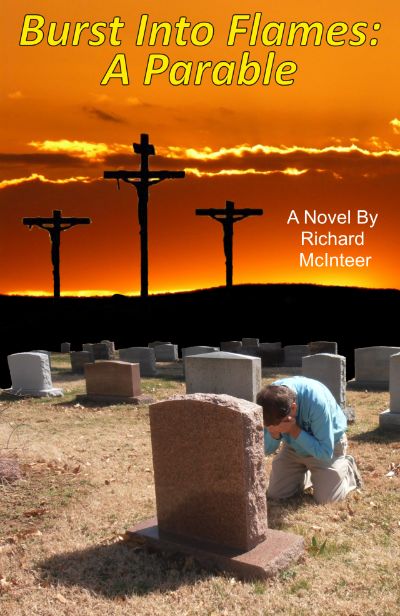 Burst Into Flames: A Parable by Richard McInteer