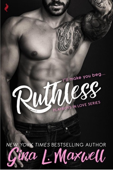 Ruthless (Playboys in Love) by Gina L. Maxwell