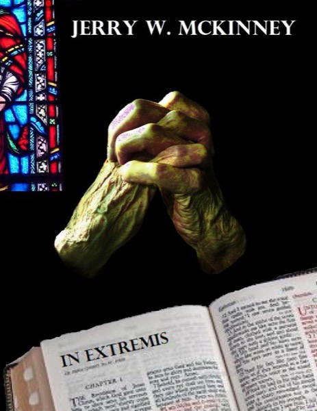 In Extremis by Jerry McKinney