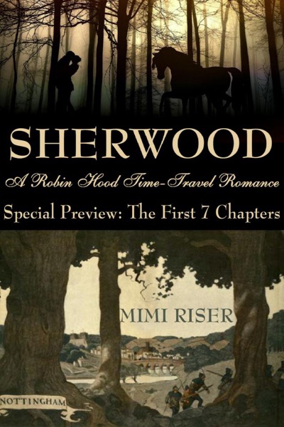 Sherwood, Special Preview: The First 7 Chapters (A Robin Hood Time-Travel Romance) by Mimi Riser