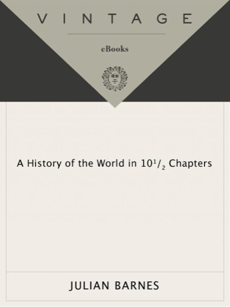 A History of the World in 10 1/2 Chapters by Julian Barnes