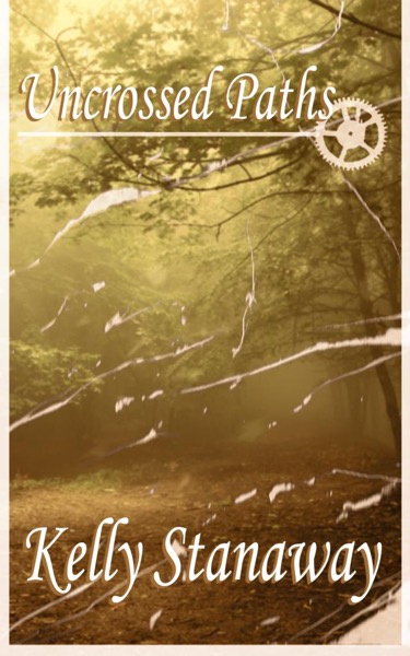 Uncrossed Paths by Kelly Stanaway