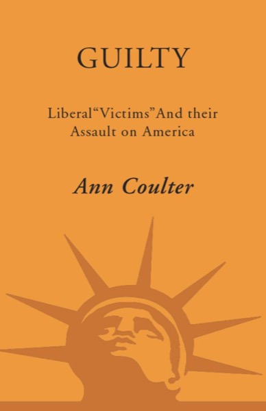 Guilty by Ann Coulter