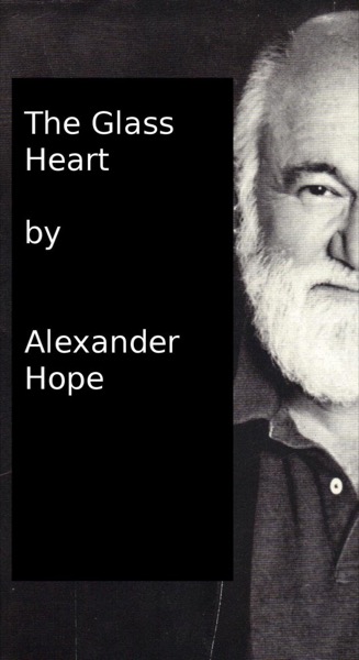 The Glass Heart by Alexander Hope