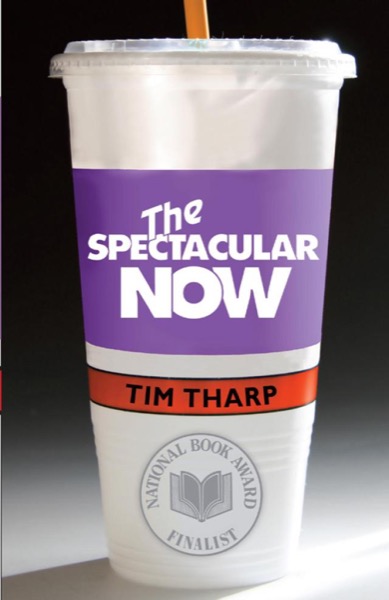 The Spectacular Now by Tim Tharp