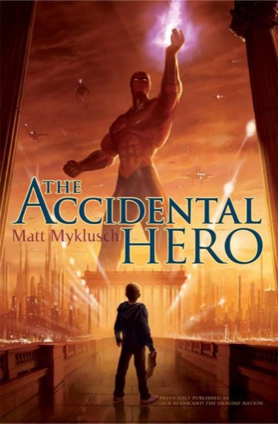 The Accidental Hero by Matt Myklusch