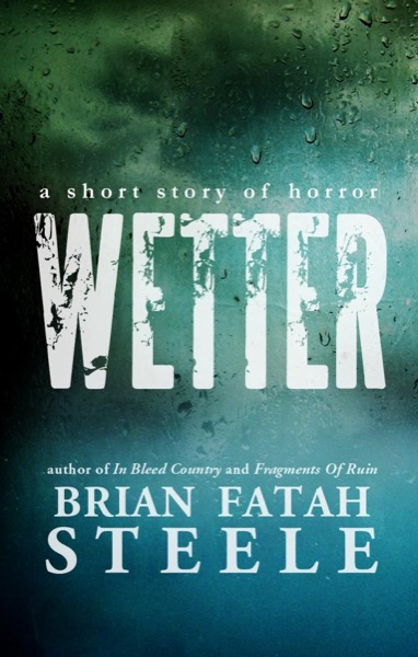 Wetter by Brian Fatah Steele