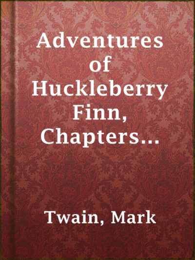 Adventures of Huckleberry Finn, Chapters 11 to 15 by Mark Twain