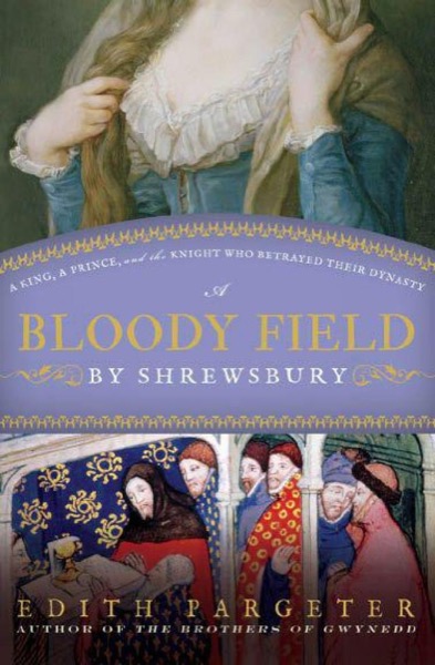 A Bloody Field by Shrewsbury by Edith Pargeter