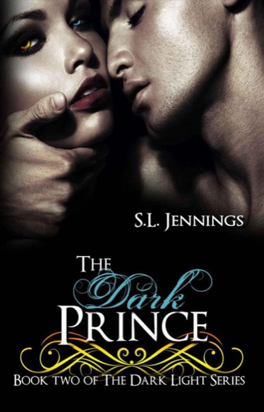 The Dark Prince (The Dark Light Series) by S. L. Jennings