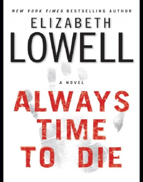 Always Time to Die by Elizabeth Lowell