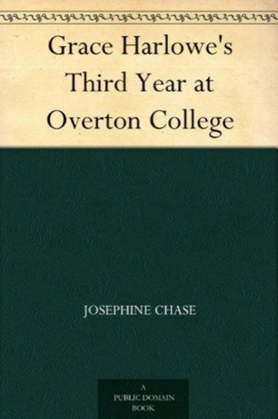 Grace Harlowe's Second Year at Overton College by Josephine Chase