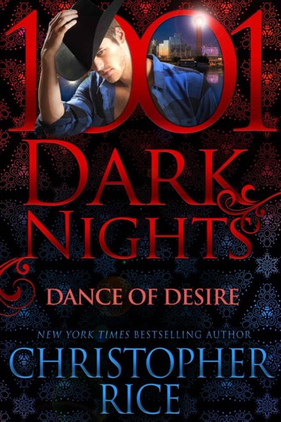 Dance of Desire (1001 Dark Nights) by Christopher Rice