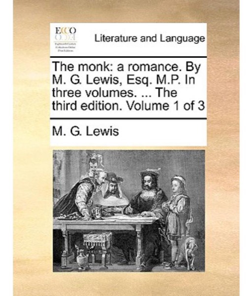 The Monk: A Romance by M. G. Lewis