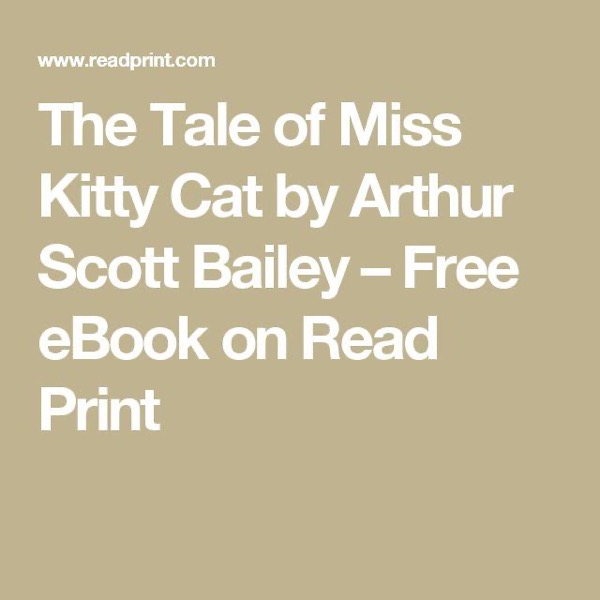 The Tale of Miss Kitty Cat by Arthur Scott Bailey