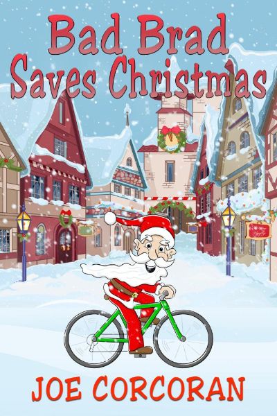 Bad Brad Saves Christmas by Joe Corcoran