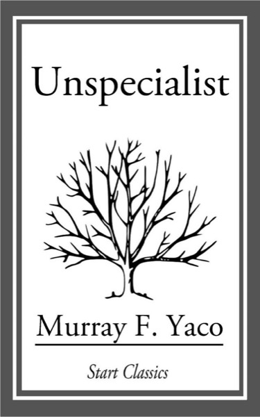 Unspecialist by Murray F. Yaco