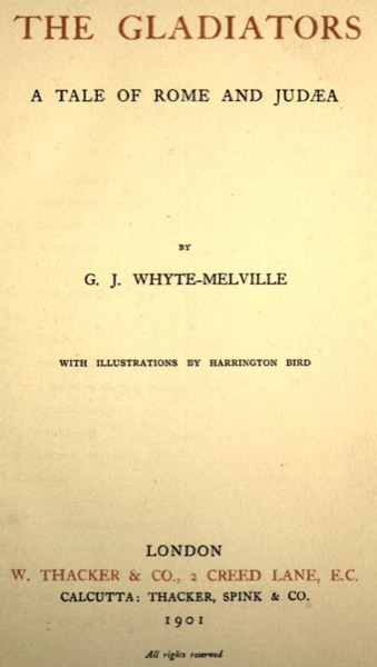 The Gladiators. A Tale of Rome and Judæa by G. J. Whyte-Melville