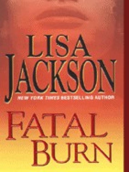 Fatal Burn by Lisa Jackson