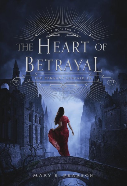 The Heart of Betrayal by Mary E. Pearson