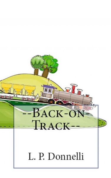 --Back-on-Track-- by L. P. Donnelli