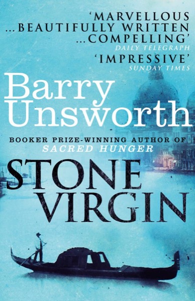 Stone Virgin by Barry Unsworth