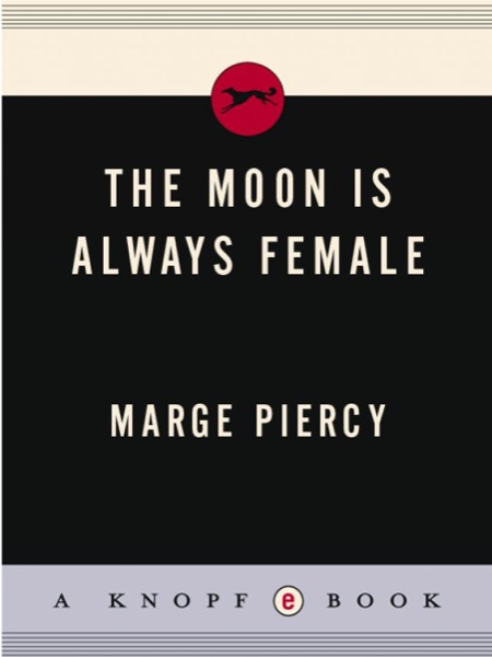 Moon Is Always Female by Marge Piercy