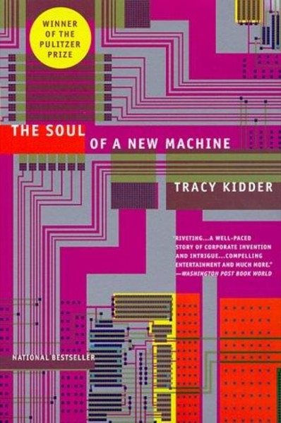 The Soul of a New Machine by Tracy Kidder