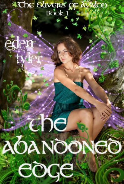 The Slivers of Avalon:  The Abandoned Edge by Eden Tyler