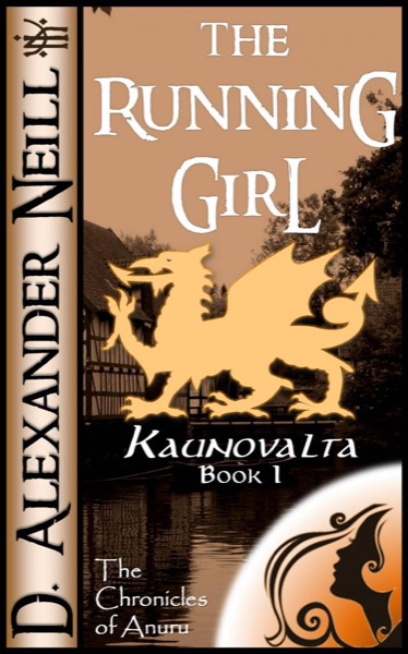 The Running Girl (Kaunovalta, Book I) by D. Alexander Neill