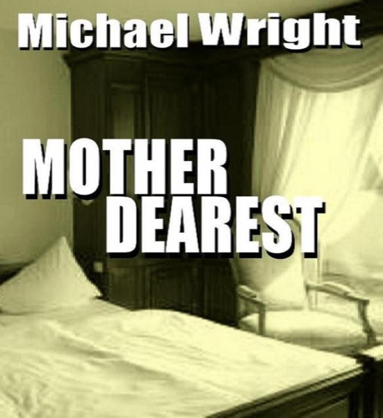 Mother Dearest by Michael Wright